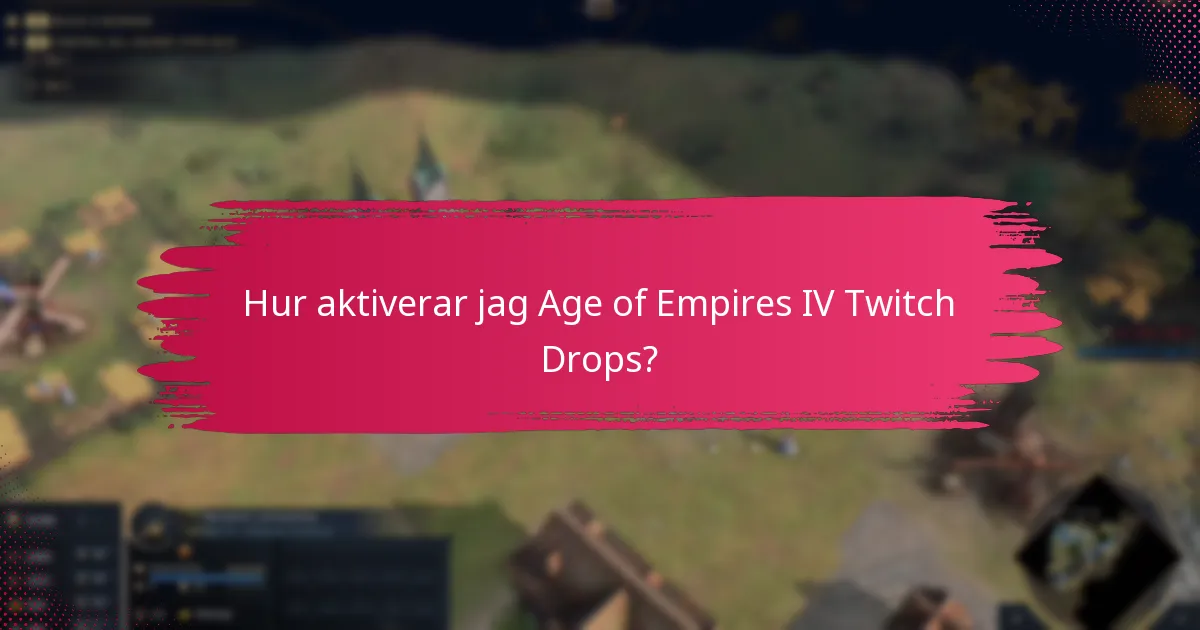 Hur aktiverar jag Age of Empires IV Twitch Drops?