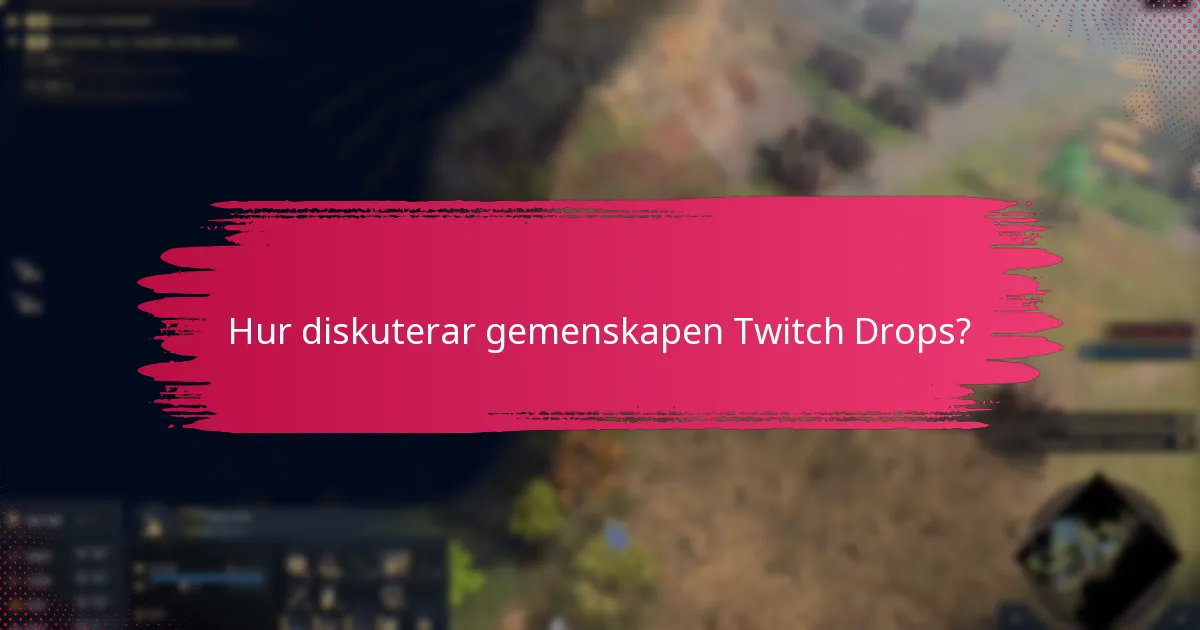 Vad är spelarnas erfarenheter av Twitch Drops?