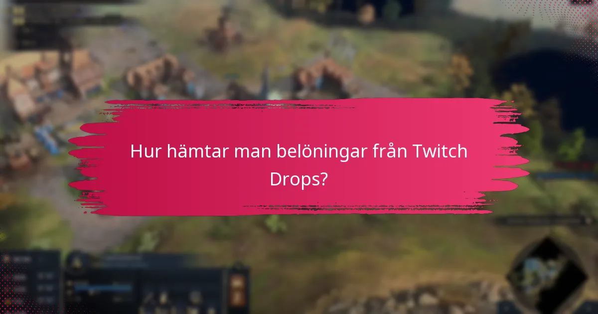 Vilka streams deltar i de kommande Twitch Drops-evenemangen?