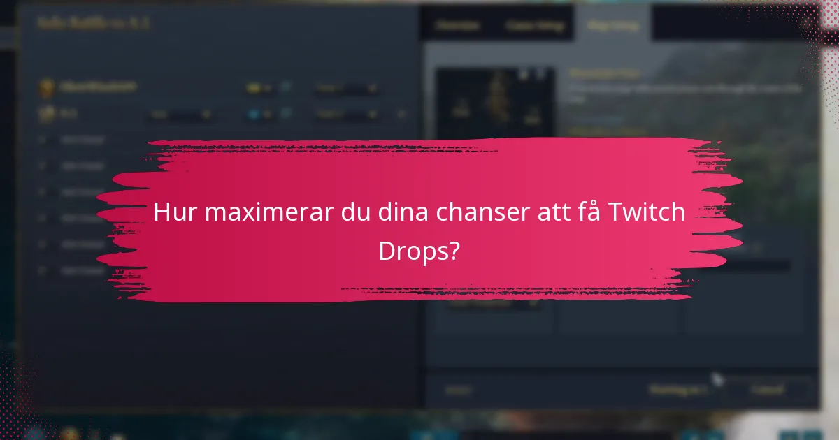 Vilka är tittarvillkoren för Twitch Drops?