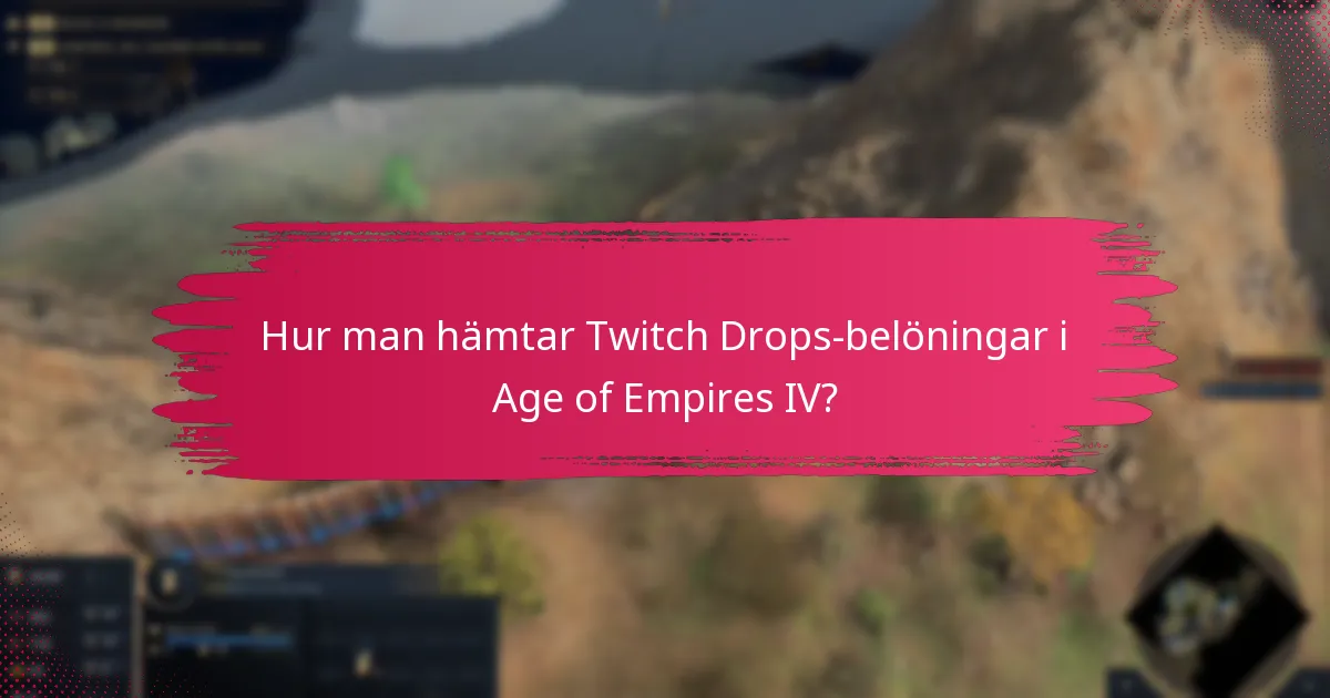 Vad är de aktuella Twitch Drops-kampanjerna för Age of Empires IV?