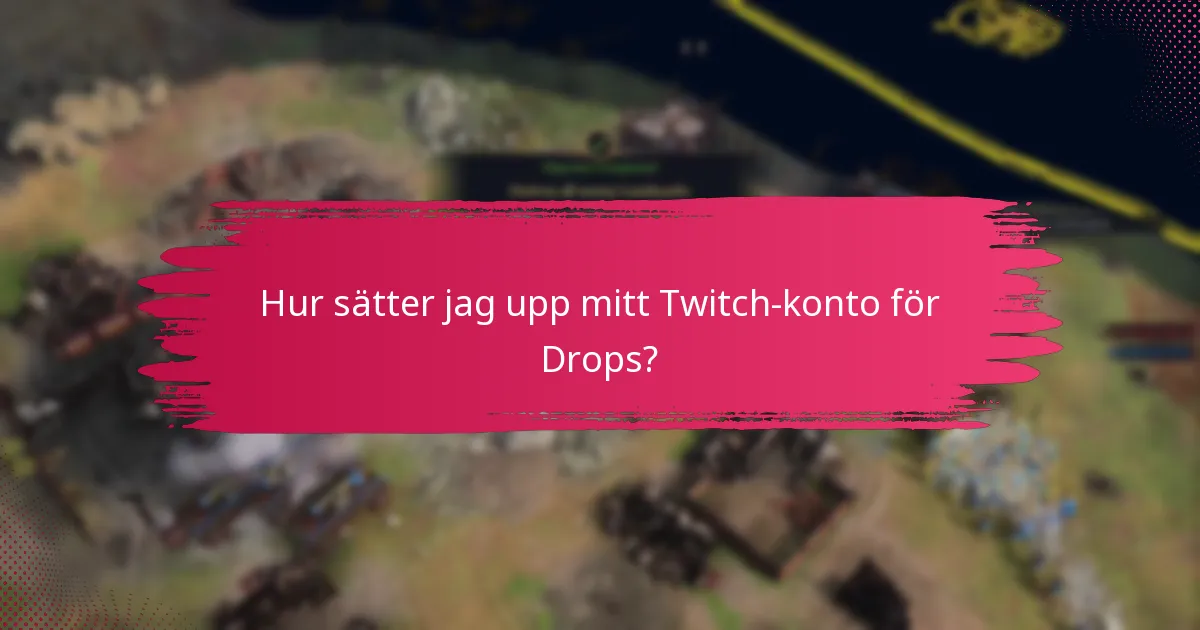 Hur kan jag maximera mina belöningar från Twitch Drops?