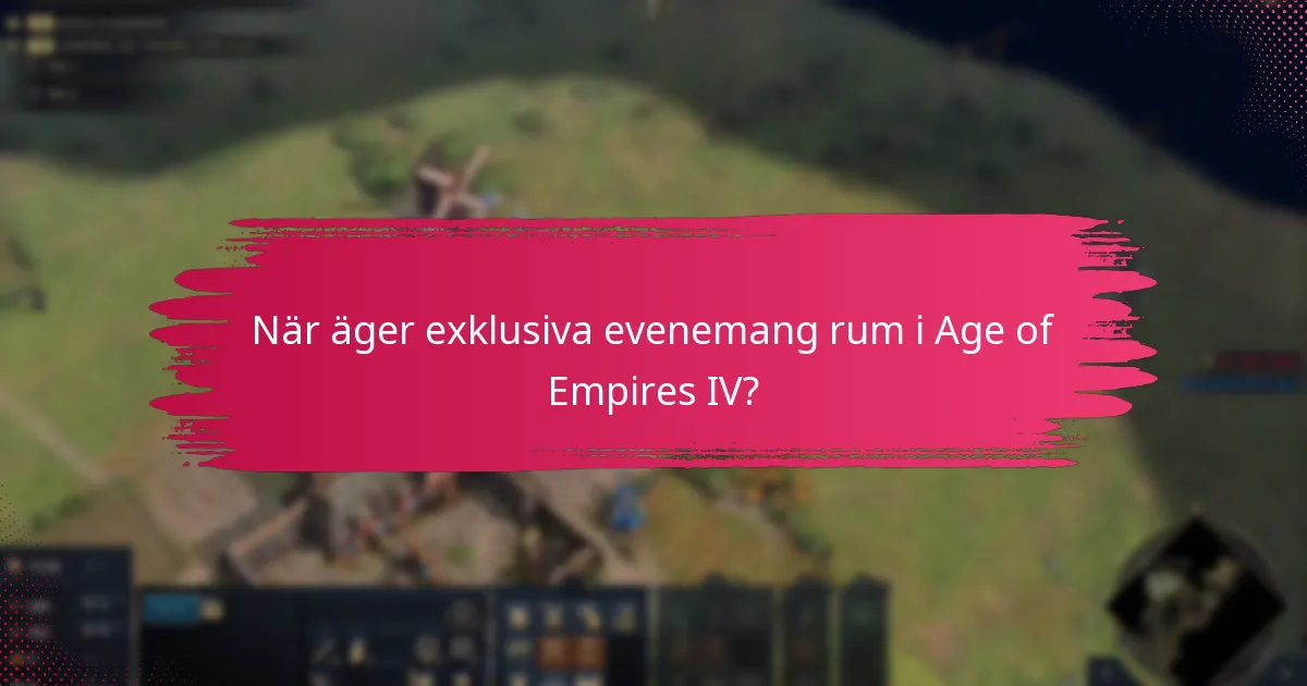 När äger exklusiva evenemang rum i Age of Empires IV?