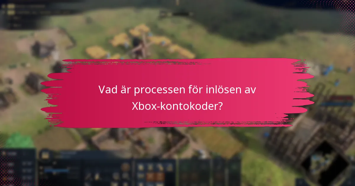 Vad är verifieringsprocessen för inlösen av Xbox-kontokoder?