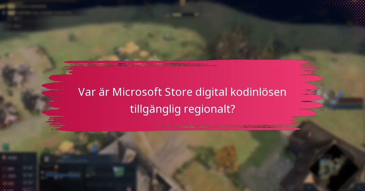 Var är Microsoft Store digital kodinlösen tillgänglig regionalt?