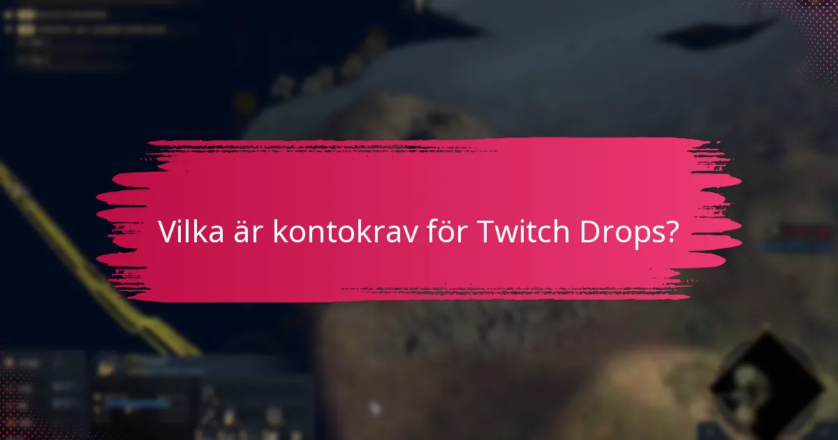 Hur maximerar du dina chanser att få Twitch Drops?