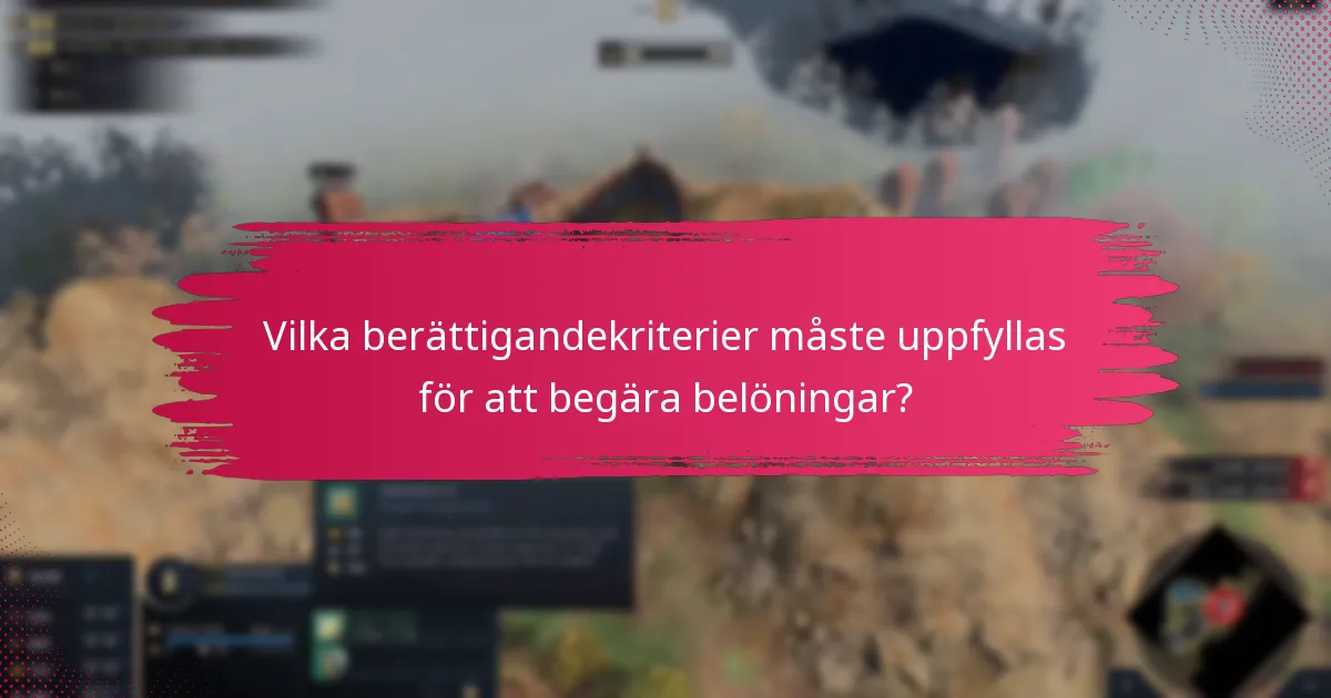 Vilka berättigandekriterier måste uppfyllas för att begära belöningar?